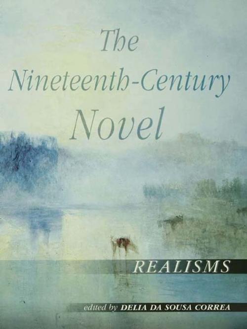 Cover of the book The Nineteenth-Century Novel: Realisms by , Taylor and Francis