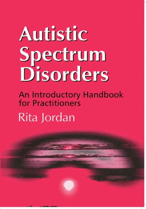 Cover of the book Autistic Spectrum Disorders by Rita Jordan, Taylor and Francis