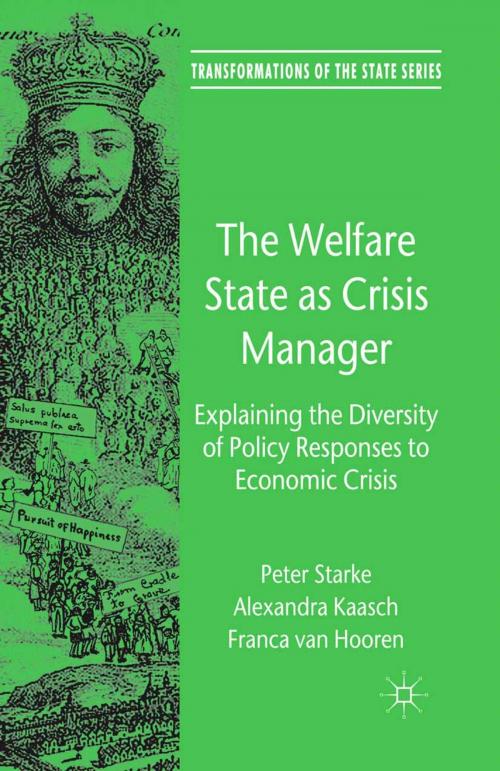Cover of the book The Welfare State as Crisis Manager by P. Starke, A. Kaasch, F. Van Hooren, Franca Van Hooren, Palgrave Macmillan UK