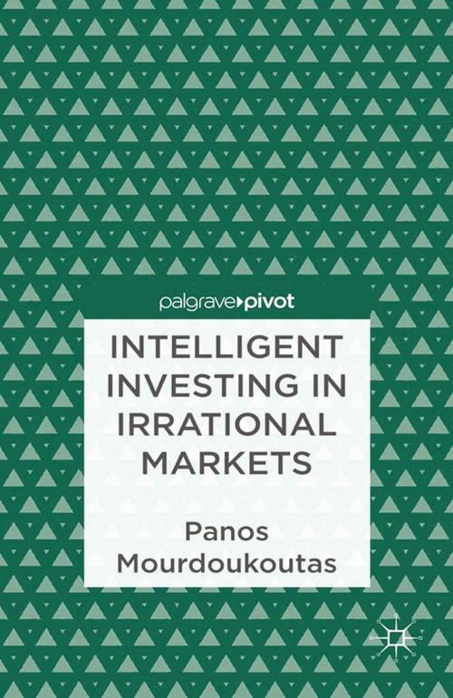 Cover of the book Intelligent Investing in Irrational Markets by P. Mourdoukoutas, Palgrave Macmillan US