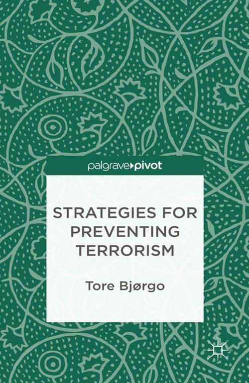 Cover of the book Strategies for Preventing Terrorism by T. Bjorgo, Tore Bjørgo, Palgrave Macmillan UK