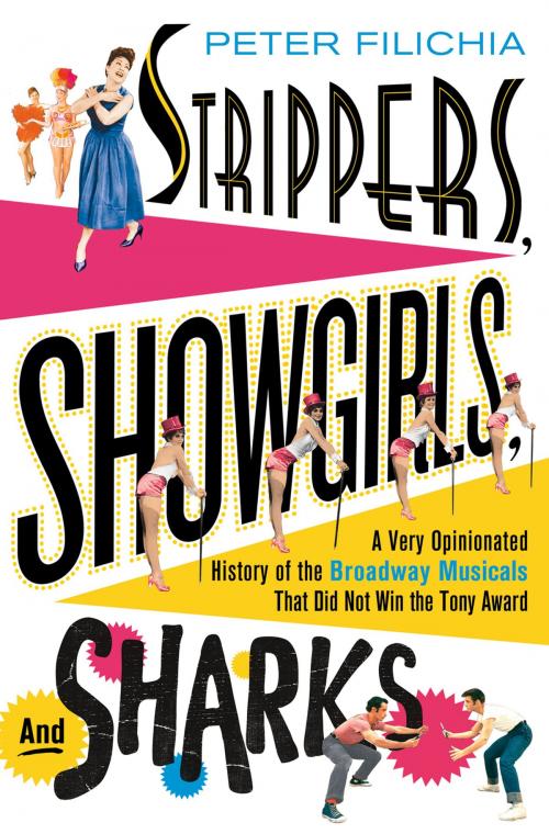 Cover of the book Strippers, Showgirls, and Sharks by Peter Filichia, St. Martin's Press
