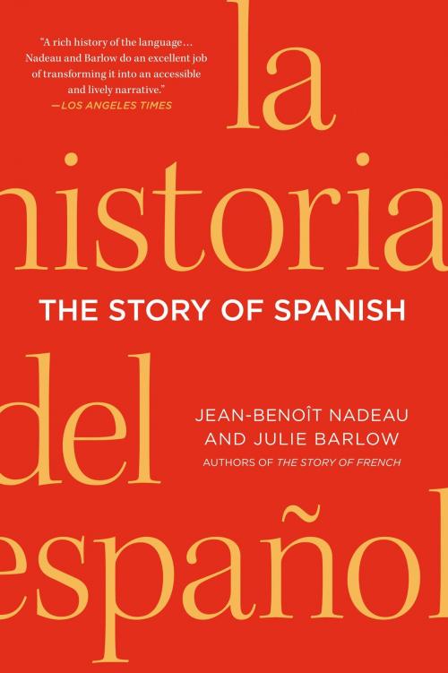 Cover of the book The Story of Spanish by Jean-Benoit Nadeau, Julie Barlow, St. Martin's Press