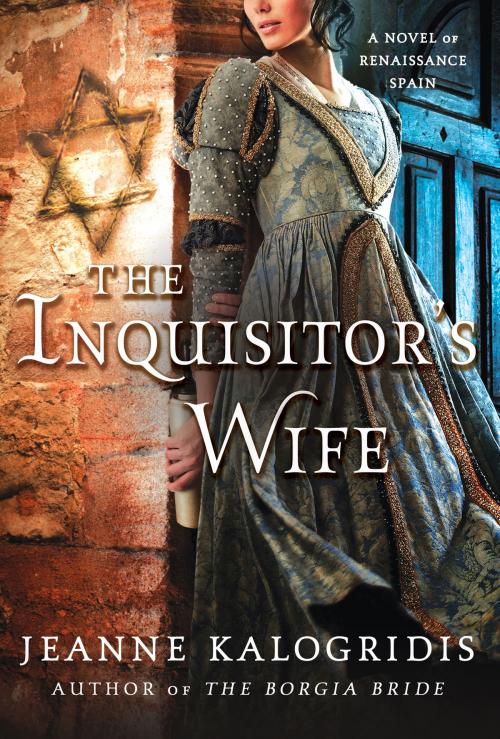 Cover of the book The Inquisitor's Wife by Jeanne Kalogridis, St. Martin's Press