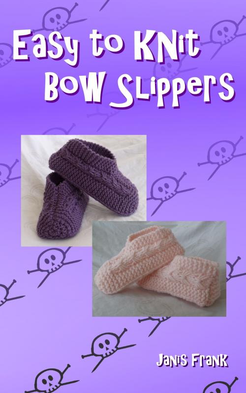 Cover of the book Easy to Knit Bow Slippers by Janis Frank, Janis Frank