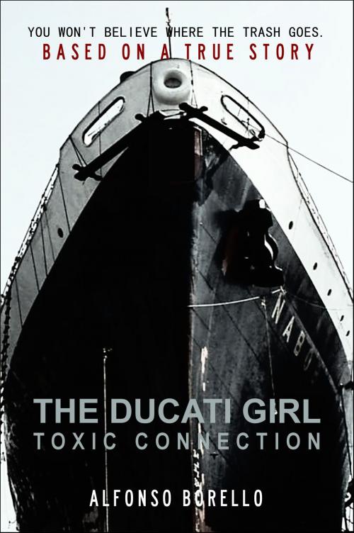 Cover of the book The Ducati Girl: Toxic Connection by Alfonso Borello, Alfonso Borello