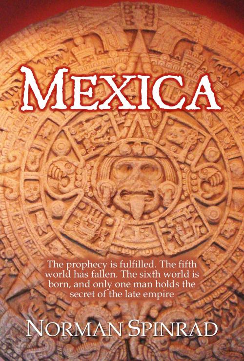 Cover of the book Mexica by Norman Spinrad, ReAnimus Press