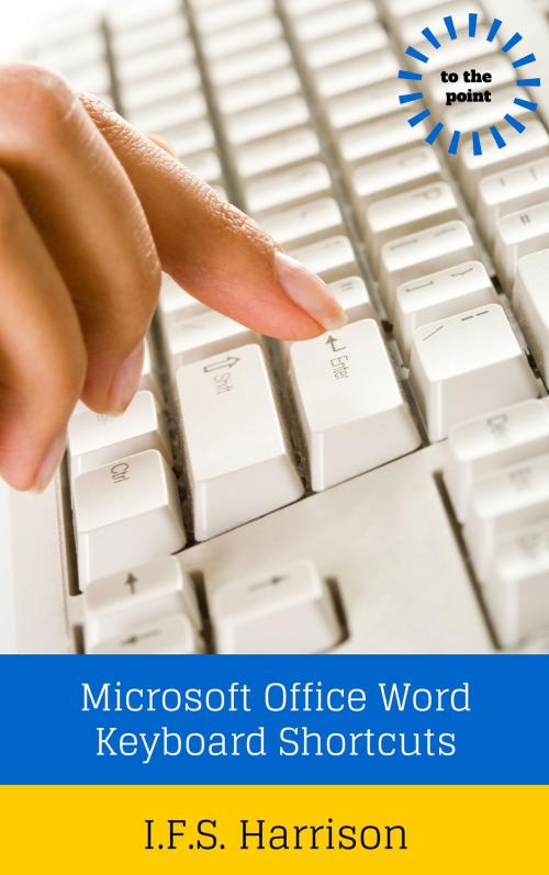 Cover of the book Microsoft Office Word Keyboard Shortcuts by IFS Harrison, IFS Harrison