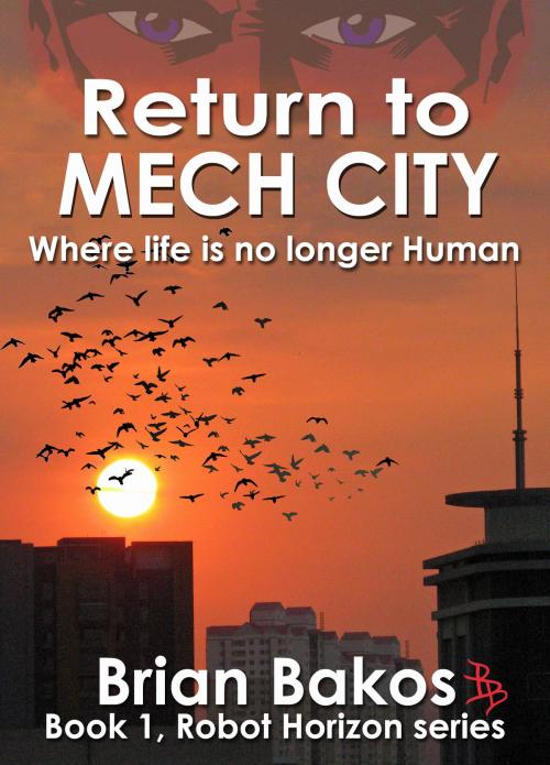 Cover of the book Return to Mech City by Brian Bakos, Brian Bakos