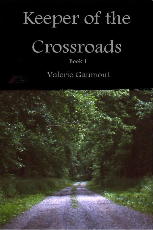 Cover of the book Keeper of the Crossroads by Valerie Gaumont, Valerie Gaumont