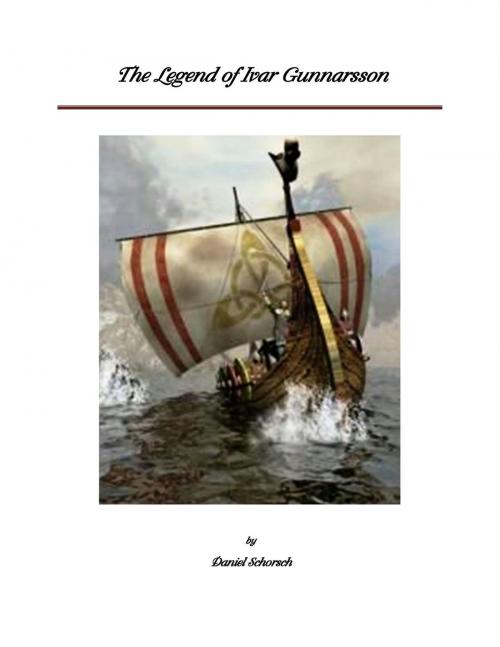 Cover of the book The Legend of Ivar Gunnarsson, Second Edition by Daniel Schorsch, Daniel Schorsch