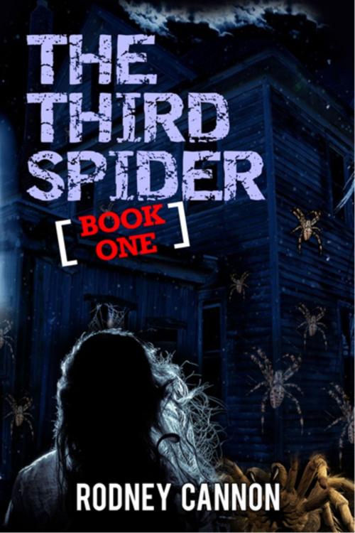 Cover of the book The Third Spider Book One by Rodney Cannon, Rodney Cannon