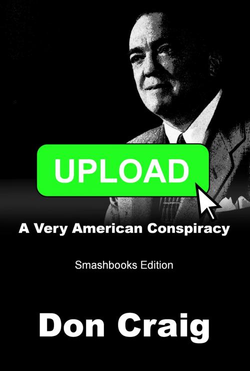 Cover of the book Upload: A Very American Conspiracy by Don Craig, Don Craig