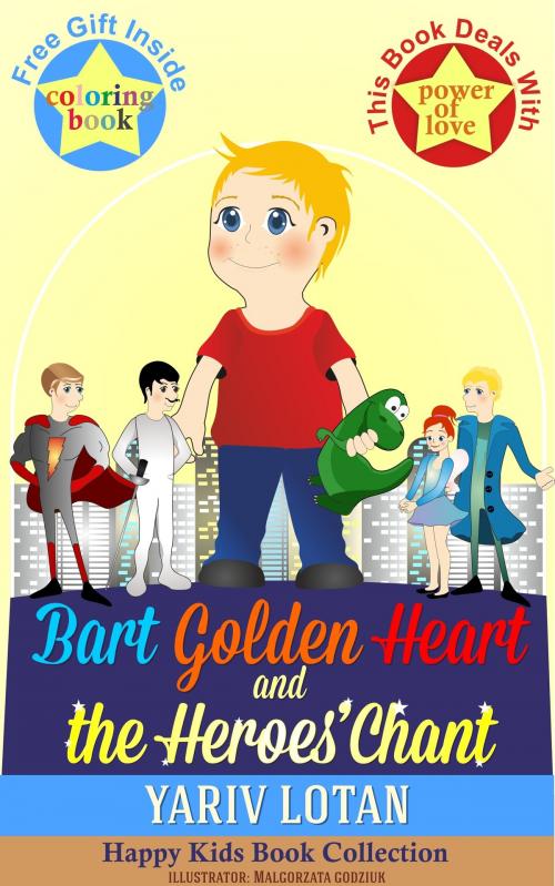 Cover of the book Bart Golden Heart and the Heroes' Chant by Yariv Lotan, Yariv Lotan