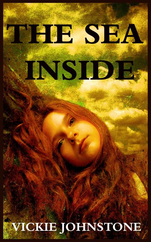 Cover of the book The Sea Inside by Vickie Johnstone, Vickie Johnstone