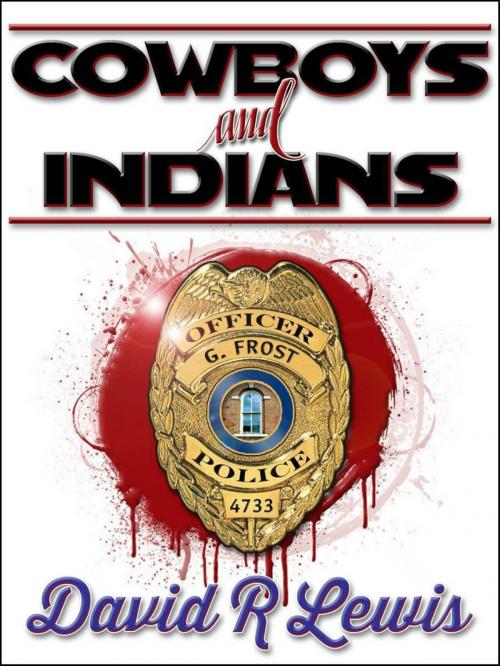 Cover of the book Cowboys and Indians by David R Lewis, David R Lewis