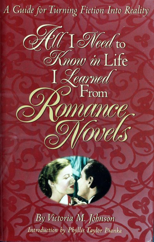 Cover of the book All I Need to Know in Life I Learned From Romance Novels by Victoria M. Johnson, Victoria M. Johnson