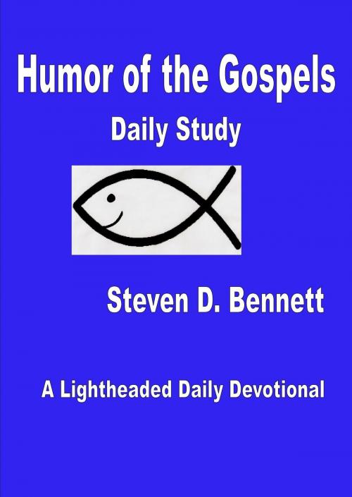 Cover of the book Humor of the Gospels Daily Study by Steven D. Bennett, Steven D. Bennett