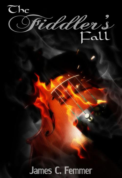 Cover of the book The Fiddler's Fall by James C. Femmer, James C. Femmer