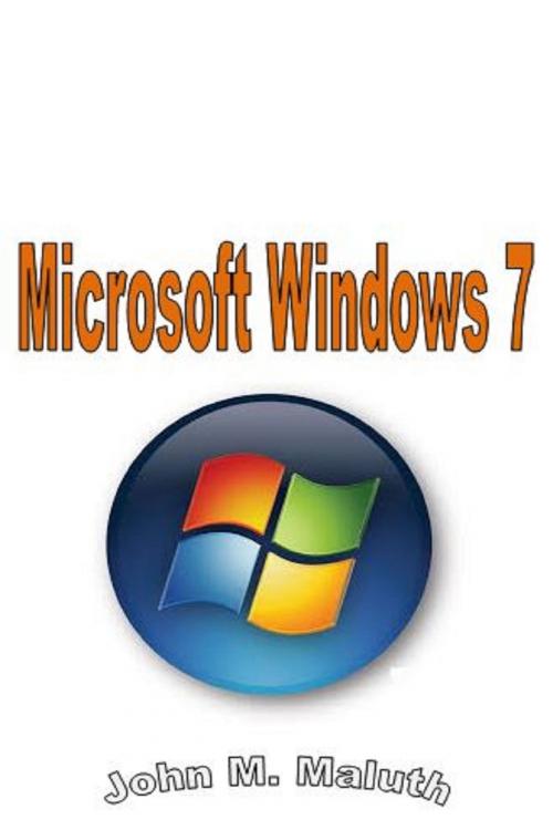 Cover of the book Microsoft Windows 7 by John Monyjok Maluth, Discipleship Press