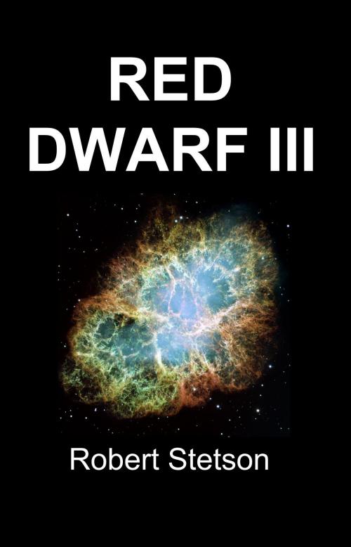 Cover of the book Red Dwarf III by Robert Stetson, Robert Stetson