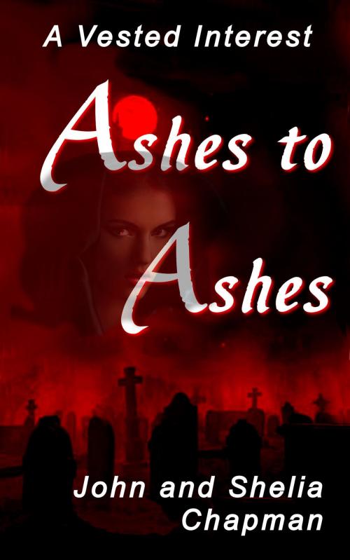 Cover of the book Ashes to Ashes by John Chapman, Shelia Chapman, John Chapman