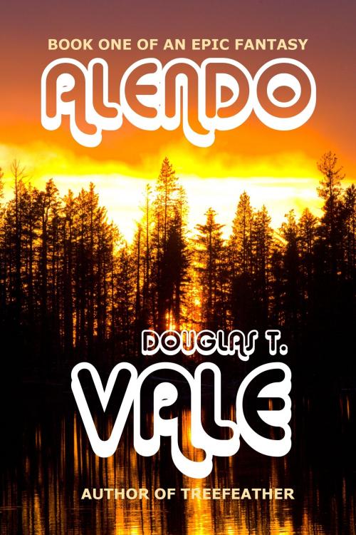 Cover of the book Alendo by Douglas T. Vale, Douglas T. Vale