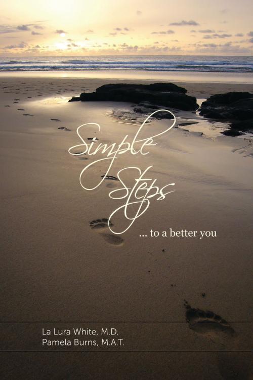 Cover of the book Simple Steps...to a Better You by La Lura White  MD, La Lura White  MD