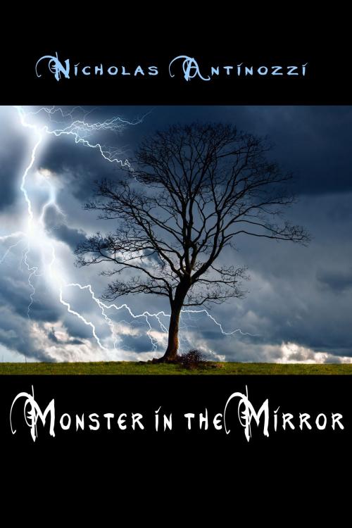 Cover of the book Monster in the Mirror by Nicholas Antinozzi, Nicholas Antinozzi