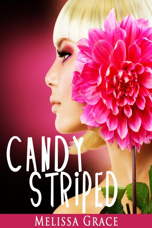 Cover of the book Candy Striped by Melissa Grace, Melissa Grace