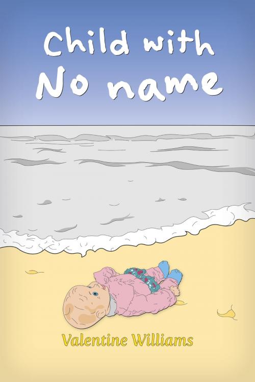 Cover of the book Child With No Name by Mary Valentine Williams, Mary Valentine Williams