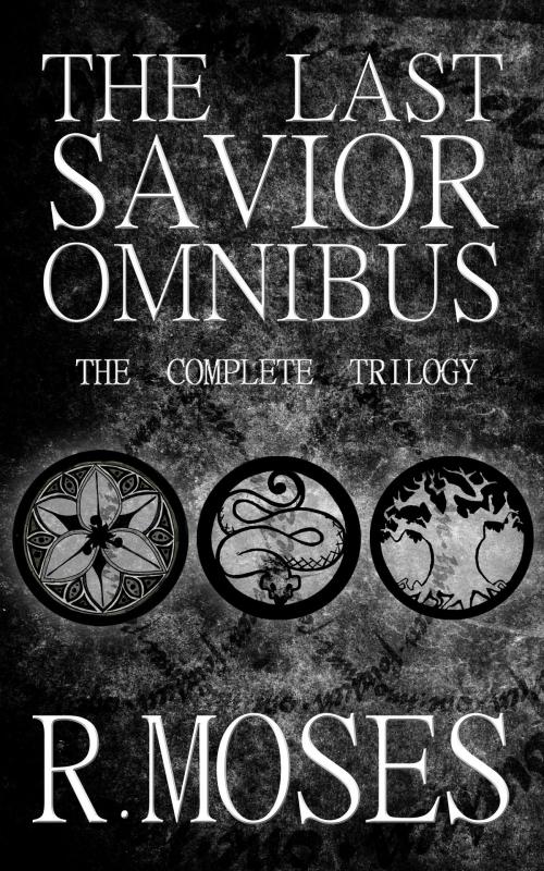 Cover of the book The Last Savior Omnibus by R. Moses, R. Moses