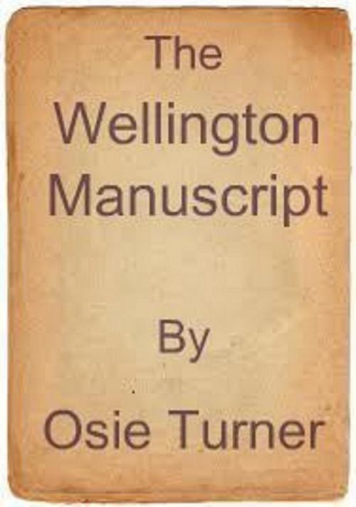 Cover of the book The Wellington Manuscript by Osie Turner, Osie Turner