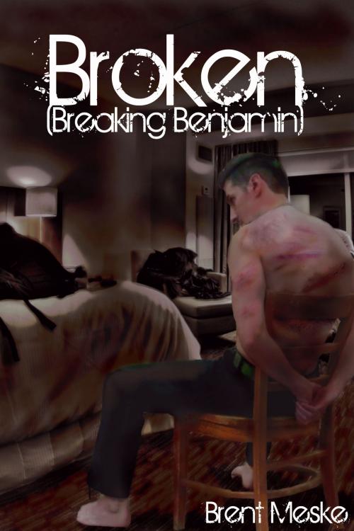 Cover of the book Broken (a Tale of Breaking Benjamin) by Brent Meske, Brent Meske