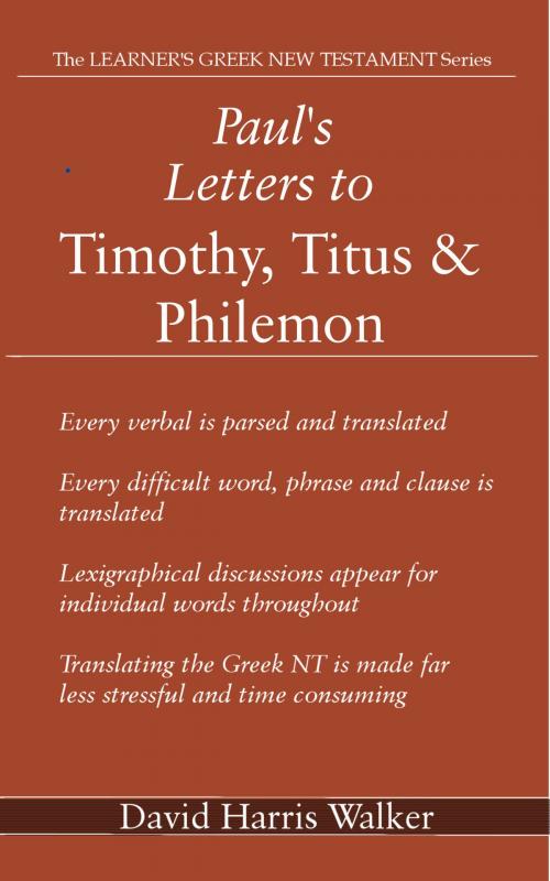 Cover of the book Paul’s Letters to Timothy, Titus & Philemon by David Harris Walker, David Harris Walker