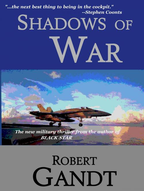 Cover of the book Shadows of War by Robert Gandt, Robert Gandt