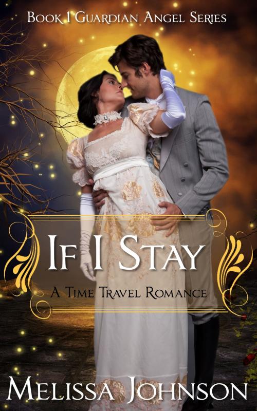 Cover of the book If I Stay: Guardian Angel Series #1 by Melissa Johnson, Melissa Johnson