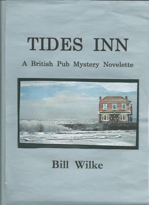 Cover of the book Tides Inn: A British Pub Mystery Novelette by Bill Wilke, Bill Wilke