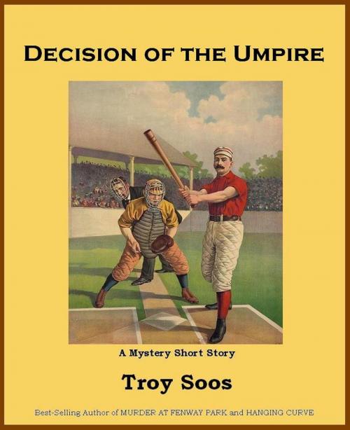 Cover of the book Decision of the Umpire by Troy Soos, Troy Soos