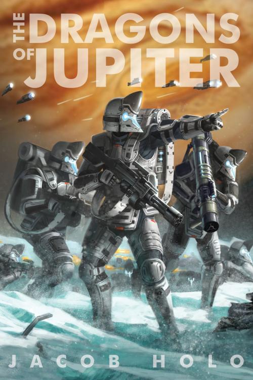 Cover of the book The Dragons of Jupiter by Jacob Holo, Holo Writing