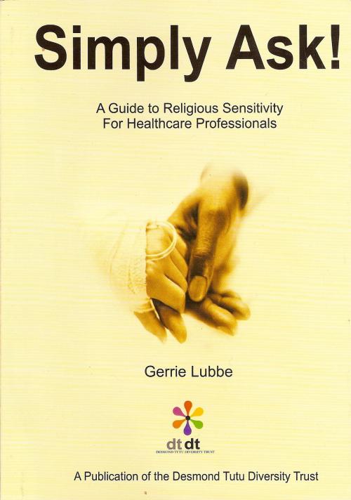Cover of the book Simply Ask. A Guide to Religious Sensitivity for Healthcare Professionals. by Gerrie Lubbe, Michel Clasquin-Johnson