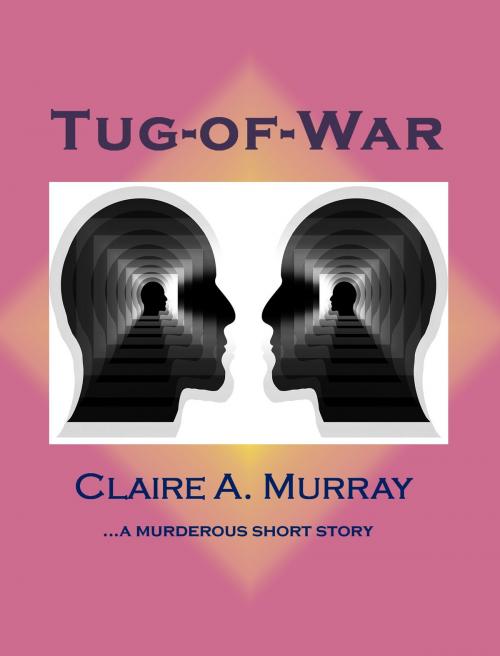 Cover of the book Tug-of-War by Claire A Murray, Claire A Murray