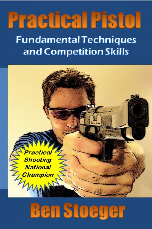 Cover of the book Practical Pistol by Ben Stoeger, Ben Stoeger