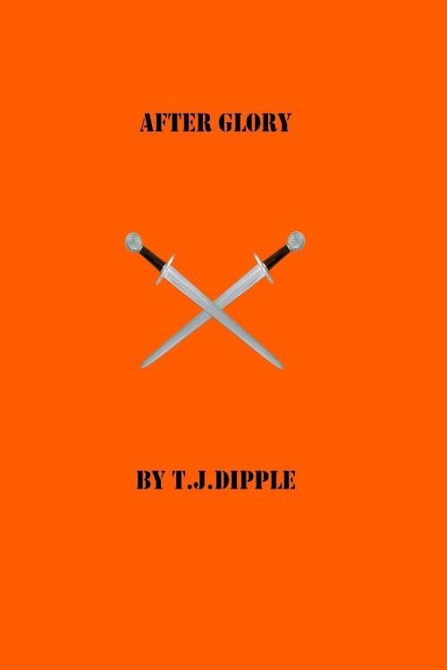 Cover of the book After Glory by T.J Dipple, T.J Dipple