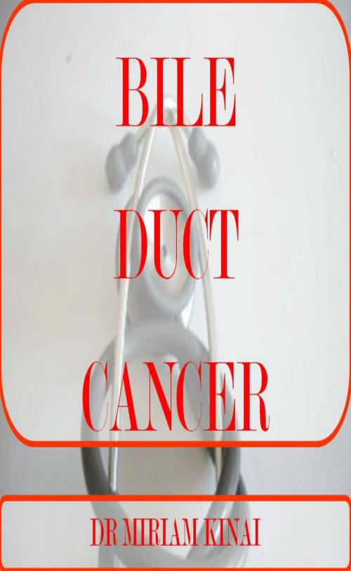 Cover of the book Bile Duct Cancer by Miriam Kinai, Miriam Kinai