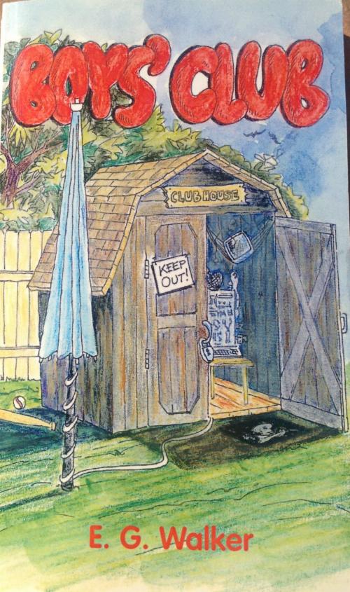 Cover of the book Boys' Club by E. G. Walker, E. G. Walker