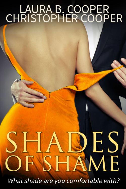 Cover of the book Shades of Shame (Erotic Romance / Love Triangle / Love Story / Romantic Suspense) by Laura B. Cooper, Christopher Cooper, Sea Island Press