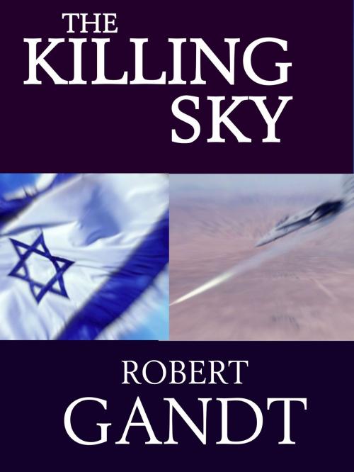 Cover of the book The Killing Sky by Robert Gandt, Robert Gandt