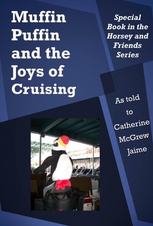 Cover of the book Muffin Puffin and the Joys of Cruising by Catherine McGrew Jaime, Catherine McGrew Jaime