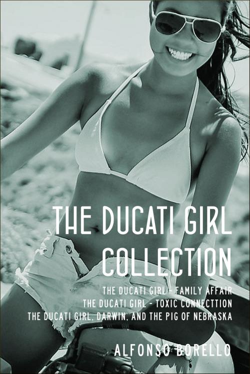 Cover of the book The Ducati Girl Collection by Alfonso Borello, Alfonso Borello